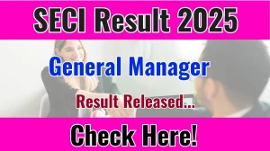 SECI General Manager Result 2025 Out at seci.co.in, Direct Link to Download Result PDF Here SECI General Manager Result 2025 Out at seci.co.in, Direct Link to Download Result PDF Here