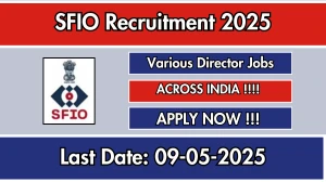 SFIO Various Director Recruitment 2025 - Apply Offline for 51 Posts Before May 09 SFIO Various Director Recruitment 2025 - Apply Offline for 51 Posts Before May 09
