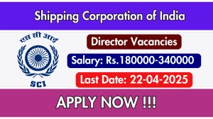 Shipping Corporation of India Director Recruitment 2025 - Apply Online Before April 22 Shipping Corporation of India Director Recruitment 2025 - Apply Online Before April 22