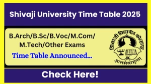 Shivaji University Time Table 2025 Announced @ unishivaji.ac.in Details Here Shivaji University Time Table 2025 Announced @ unishivaji.ac.in Details Here