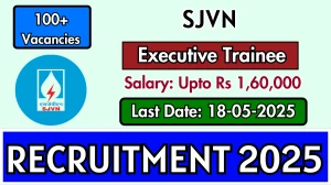 SJVN Executive Trainee Recruitment 2025 - Apply Online for 114 Posts