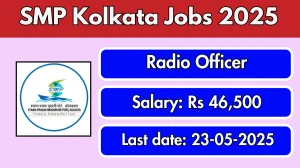 SMP Kolkata Radio Officer Recruitment 2025 - Apply Offline SMP Kolkata Radio Officer Recruitment 2025 - Apply Offline