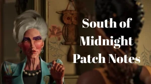 South of Midnight Patch Notes, Latest Update and More