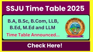SSJU Time Table 2025 Announced @ ssju.ac.in Details Here