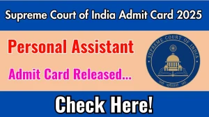 Supreme Court of India Personal Assistant Admit Card 2025 OUT sci.gov.in Supreme Court of India Personal Assistant Admit Card 2025 OUT sci.gov.in