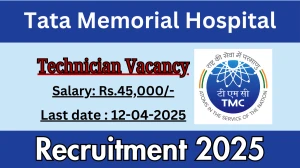 Tata Memorial Hospital Technician Recruitment 2025 - Apply Offline Before April 12