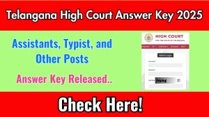 Telangana High Court Answer Key 2025 Out tshc.gov.in Download Assistants, Typist, and Other Posts Answer Key Here Telangana High Court Answer Key 2025 Out tshc.gov.in Download Assistants, Typist, and Other Posts Answer Key Here