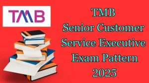 TMB Senior Customer Service Executive Exam Pattern 2025