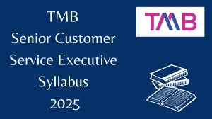 TMB Senior Customer Service Executive Syllabus 2025 Out Direct Link to Download Syllabus PDF here