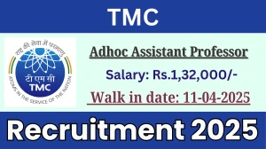 TMC Adhoc Assistant Professor  Recruitment 2025 - Walk in for 01 Adhoc Assistant Professor Posts