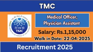 TMC Recruitment 2025 - Walk in for 04 Medical Officer, Physician Assistant
