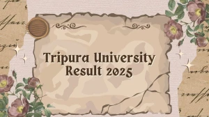 Tripura University Result 2025 Released at tripurauniv.ac.in Direct Link to Download 1st, 3rd Semester Result