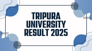 Tripura University Result 2025 Released at tripurauniv.ac.in Direct Link to Download UG Semester Result
