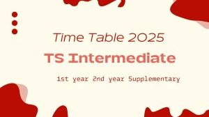 TS Intermediate 1st year, 2nd year Supplementary Time Table 2025 Out tsbie.cgg.gov.in Check Time Table Here TS Intermediate 1st year, 2nd year Supplementary Time Table 2025 Out tsbie.cgg.gov.in Check Time Table Here