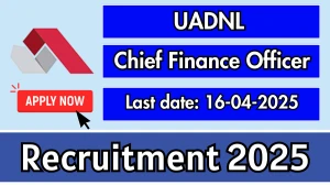 UADNL Chief Finance Officer Recruitment 2025 - Apply Offline