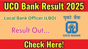 UCO Bank LBO Result 2025 Out at ucobank.com, Direct Link to Download Result PDF Here