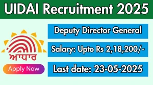 UIDAI Deputy Director General Recruitment 2025 - Apply Offline for 01 Posts before May 23
