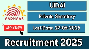 UIDAI Private Secretary Recruitment 2025 - Apply Offline for 01 Private Secretary Posts
