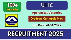 UIIC Apprentices Recruitment 2025 - Apply Online for 145 Posts Before April 28
