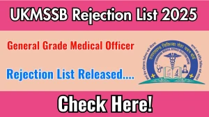 UKMSSB Rejection List 2025 Released. Check UKMSSB General Grade Medical Officer List 2025 Date at ukmssb.org Rejection List UKMSSB Rejection List 2025 Released. Check UKMSSB General Grade Medical Officer List 2025 Date at ukmssb.org Rejection List