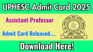 UPHESC Assistant Professor Admit Card 2025 OUT uphesc.org UPHESC Assistant Professor Admit Card 2025 OUT uphesc.org