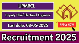 UPMRCL Deputy Chief Electrical Engineer Recruitment 2025 - Apply Offline for 01 Posts Before May 8