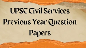 UPSC Civil Services Previous Year Question Papers PDF with Answers Download