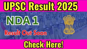 UPSC NDA NA 1 Results 2025 Link Out Soon at upsc.gov.in How To Check UPSC NDA NA 1 Result 2025?