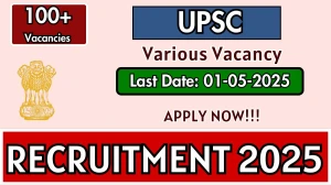 UPSC Recruitment 2025 - Apply Online for 111 Assistant Engineer, System Analyst and More Posts Before May 01