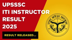 UPSSSC ITI Instructor Result 2025 Out at upsssc.gov.in, Direct Link to Download Result PDF Here