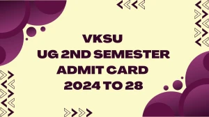 VKSU UG 2nd Semester Admit Card 2024 to 28 OUT vksu.ac.in Check VKSU 2nd Semester Hall Ticket Details Here VKSU UG 2nd Semester Admit Card 2024 to 28 OUT vksu.ac.in Check VKSU 2nd Semester Hall Ticket Details Here