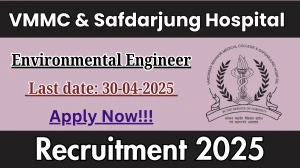 VMMC & Safdarjung Hospital Environmental Engineer Recruitment 2025 - Apply Offline for 01 Environmental Engineer Posts