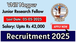 VNIT Nagpur Junior Research Fellow Recruitment 2025 - Apply Offline for 01 Junior Research Fellow Posts