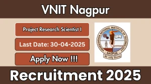 VNIT Nagpur Project Research Scientist I Recruitment 2025 - Apply Online for 01 Posts Before April 30