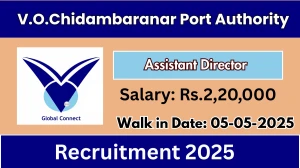 V.O.Chidambaranar Port Authority Assistant Director Recruitment 2025 – Walk in
