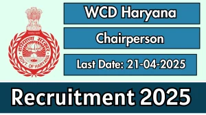 WCD Haryana Chairperson Recruitment 2025 - Apply Offline