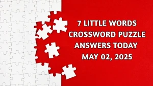 7 Little Words Crossword Puzzle Answers Today May 02 2025