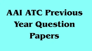 AAI ATC Previous Year Question Papers PDF with Answers Download