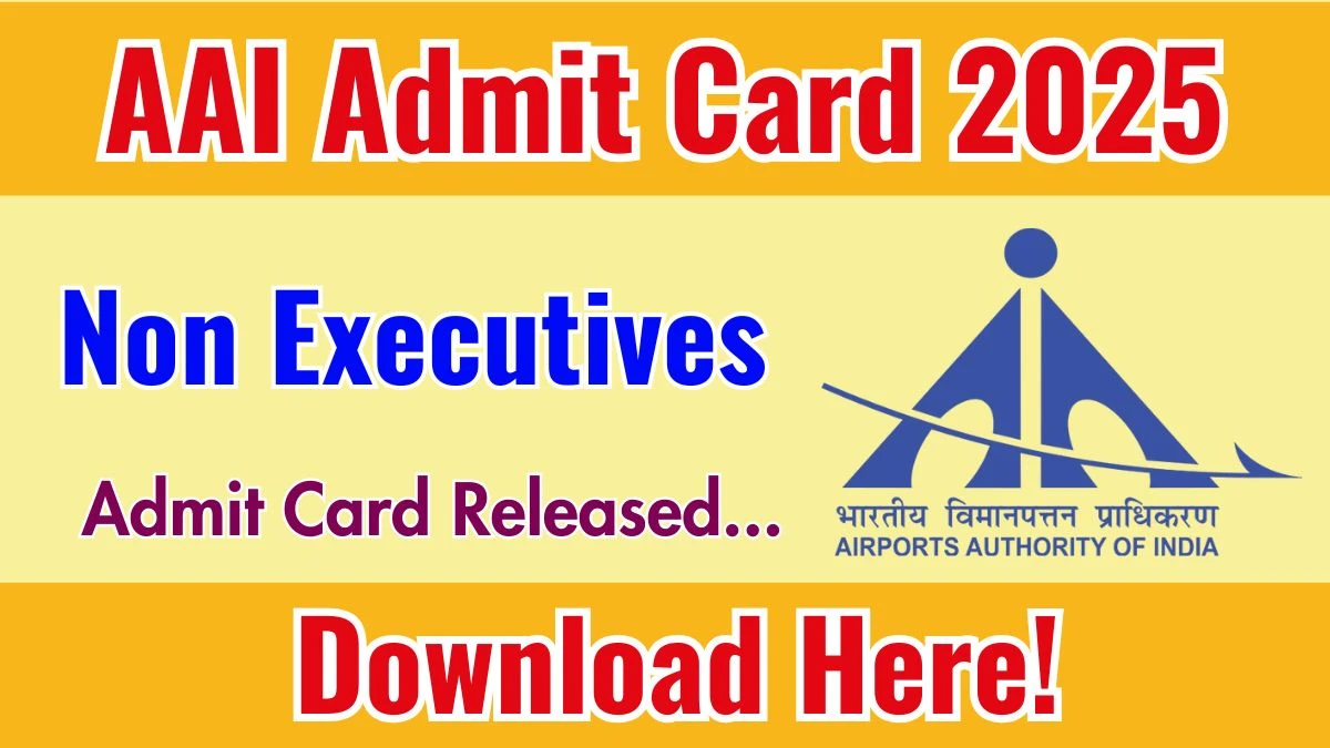 AAI Non Executives Admit Card 2025 Out aai.aero Get Direct Link Here