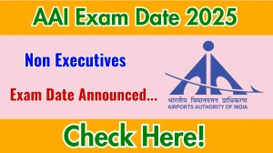 AAI Non Executives Exam Date 2025 Announced at aai.aero Exam details here AAI Non Executives Exam Date 2025 Announced at aai.aero Exam details here