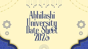 Abhilashi University Date Sheet 2025 Announced @ abhilashiuniversity.ac.in Details Here