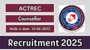 ACTREC Counsellor Recruitment 2025 – Walk in