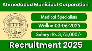 Ahmedabad Municipal Corporation Medical Specialists Recruitment 2025 – Walk in for 10 Posts