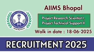 AIIMS Bhopal Recruitment 2025 - Walk in for 02 Project Research Scientist I, Project Technical Support II Posts