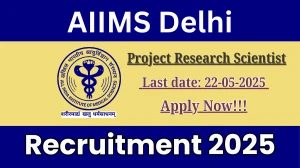 AIIMS Delhi Project Research Scientist I Recruitment 2025 - Apply Online
