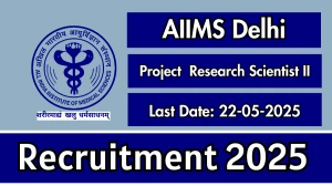 AIIMS Delhi Project Research Scientist II Recruitment 2025 - Apply Online AIIMS Delhi Project Research Scientist II Recruitment 2025 - Apply Online