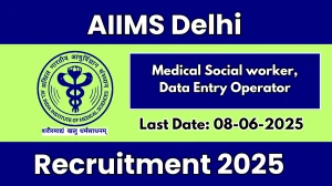 AIIMS Delhi Recruitment 2025 - Apply Offline for 02 Medical Social worker, Data Entry Operator Posts