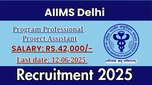 AIIMS Delhi Recruitment 2025 - Apply Offline for 03 Program Professional Il, Project Assistant Posts