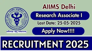 AIIMS Delhi Research Associate I Recruitment 2025 - Apply Online