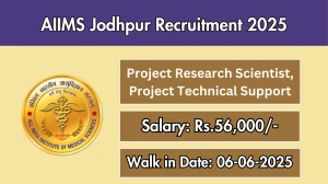 AIIMS Jodhpur Recruitment 2025 - Walk in for 02 Project Research Scientist, Project Technical Support Posts